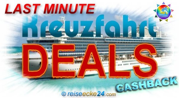 CashBack Lastminute Kreuzfahrt Lastminute Kreuzfahrt
